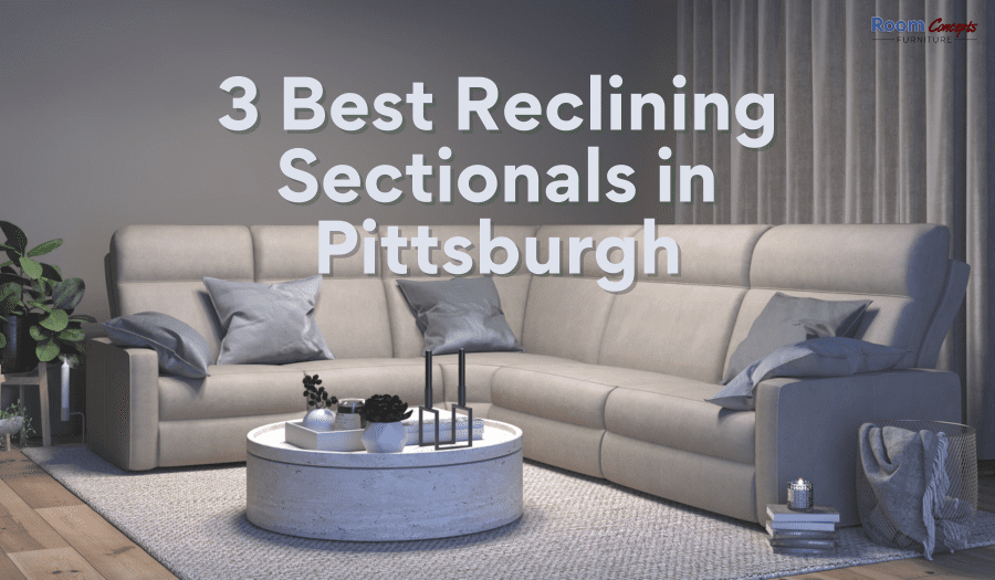 best reclining sectionals in Pittsburgh