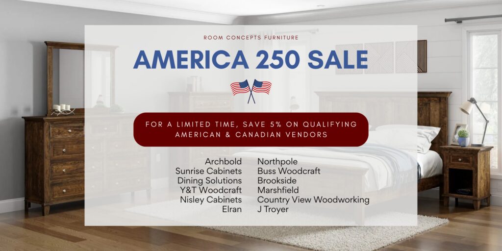 Don't miss the America 250 Sale! For a limited time only, save 5% on many of our top American & Canadian vendors, including Archbold, Marshfield, and Elran. 